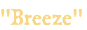 "Breeze"